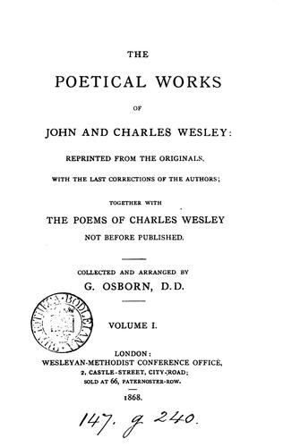 The poetical works of John and Charles Wesley, collected and arranged by G. Osborn