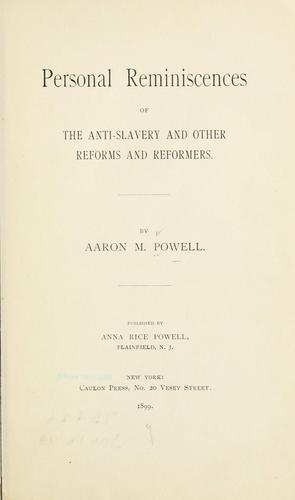 Personal reminiscences of the anti-slavery and other reforms and reformers.
