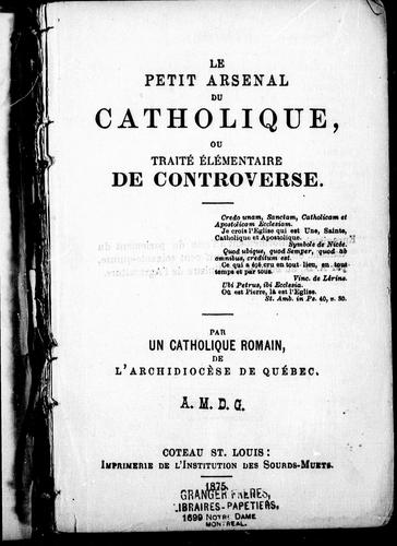 Le petit arsenal du Catholique ou Traité élémentaire de controverse