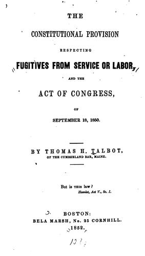 The constitutional provision respecting fugitives from service or labor, and the act of Congress, of September 18, 1850
