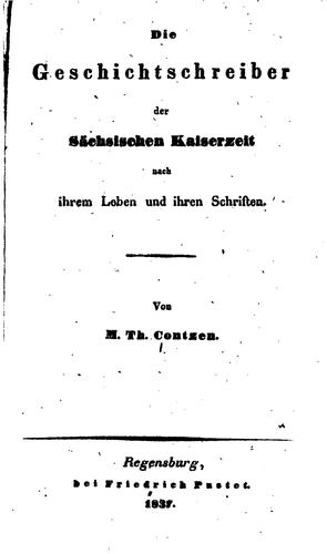 Die Geschichtschreiber der sächsischen Kaiserzeit nach ihrem Leben und ihren Schriften