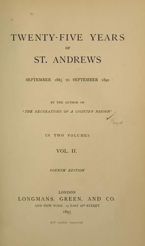 Twenty-five years of St. Andrews, September 1865 to September 1890.