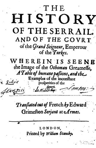 The history of the imperiall estate of the grand seigneurs, tr. [from Histoire généralle du ...