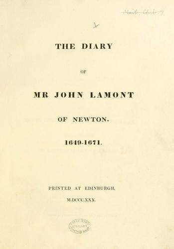 The diary of Mr. John Lamont of Newton. 1649-1671