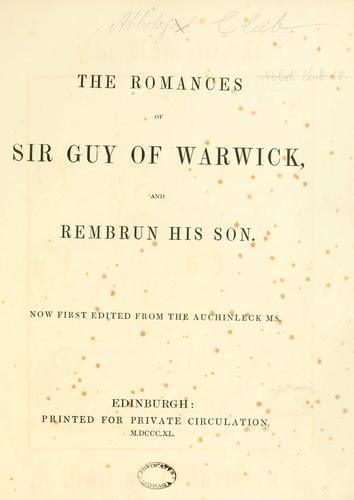 The romances of Sir Guy of Warwick, and Rembrun his son
