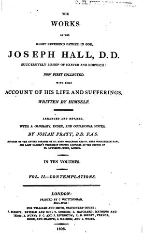 The Works of the Right Reverend Father in God, Joseph Hall, D.D ...