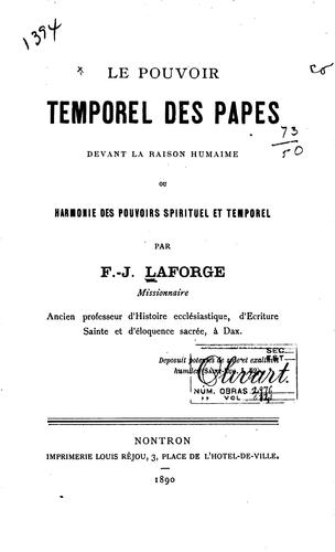 Le pouvoir temporel des papes devant la raison humaime[!]: ou, Harmonie des ...