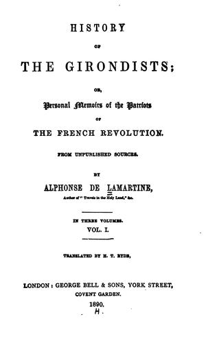 History of the Girondists: Or, Personal Memoirs of the Patriots of the French Revolution from ...