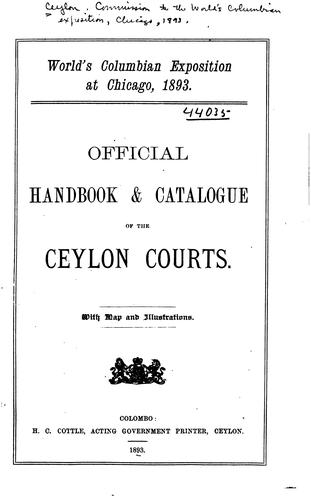 Official Handbook & Catalogue of the Ceylon Courts: With Map and Illustrations
