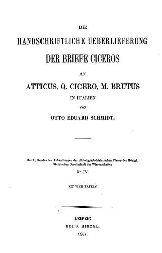 Die handschriftliche Ueberlieferung der Briefe Ciceros an Atticus, Q. Cicero, m. Brutus in Italien