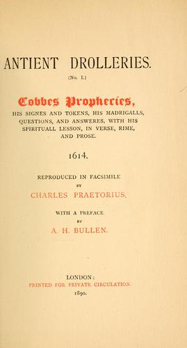 Cobbes prophecies, his signes and tokens, his madrigalls, questions, and answeres