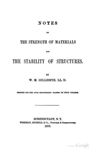 Notes on the Strength of Materials and the Stability of Structures: Printed for Civil ...