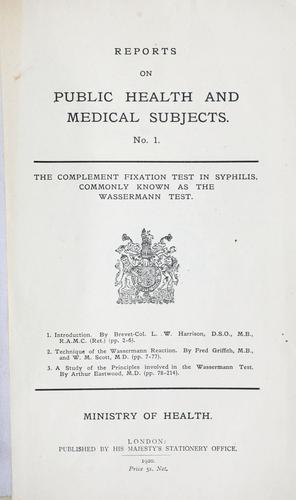 The complement fixation test in syphilis, commonly known as the Wessermann test ... Ministry of health.