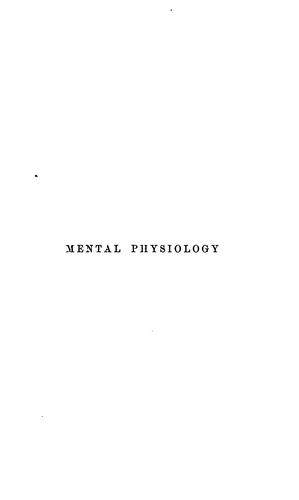 Mental physiology: Especially in Its Relations to Mental Disorders