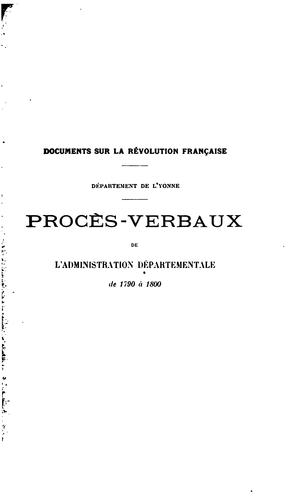 Documents sur la révolution française. Département de l'Yonne: Procès-verbaux de l ...