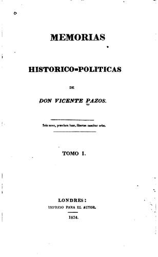 Memorias histórico-políticas de Don Vicente Pazos...