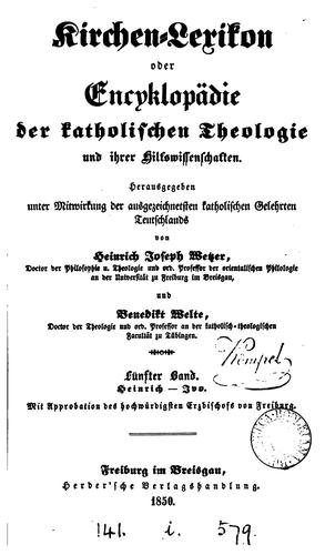 Kirchen-Lexikon, oder Encyklopädie der katholischen Theologie, herausg. von H.J. Wetzen und B. Welte