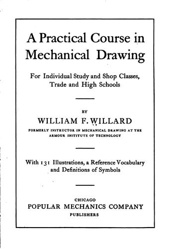 A Practical Course in Mechanical Drawing for Individual Study and Shop Classes, Trade and High ...