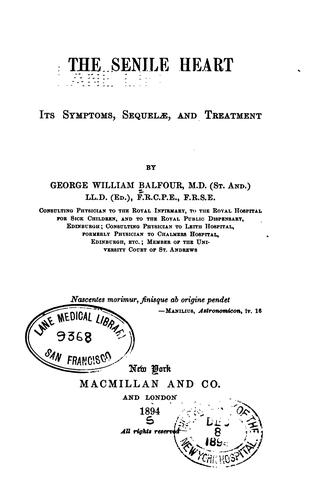 The Senile heart: Its Symptoms, Sequelae, and Treatment