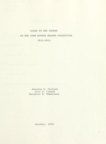 Guide to the papers in the John Hunter Walker collection, 1911-1953