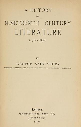 A history of nineteenth century literature (1780-1895)