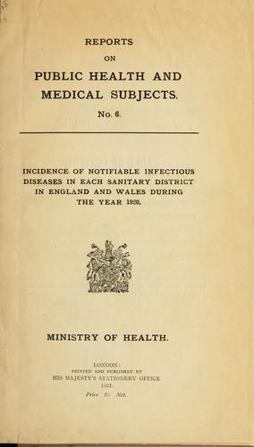 Incidence of notifiable infectious diseases in each sanitary district in England and Wales during the year 1920.
