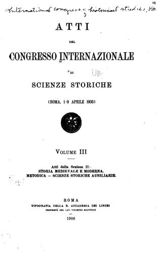 Atti del Congresso internazionale di scienze storiche (Roma, 1-9 aprile 1903).