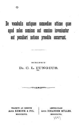 De vocabulis antiquae comoediae atticae quae apud solos comicos aut omnino inveniuntur aut ...