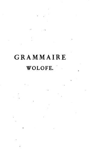 Grammaire wolofe, ou, Méthode pour étudier la langue des noirs qui habitent les royaumes de ...