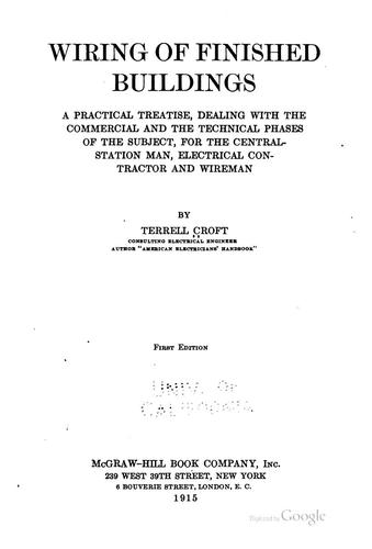 Wiring of Finished Buildings: a practical treatise, dealing with the ...