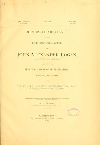 Memorial addresses on the life and character of John Alexander Logan, (a senator from Illinois)