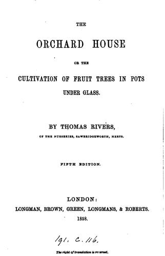 The orchard house; or, The cultivation of fruit trees in pots under glass