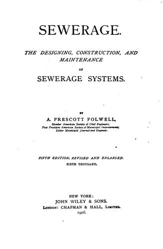Sewerage: The Designing, Construction, and Maintenance of Sewerage Systems