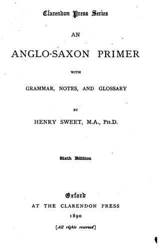 An Anglo-Saxon Primer: With Grammar, Notes, and Glossary
