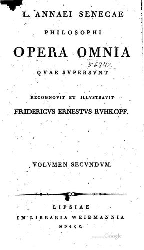L. Annaei Senecae Philosophi opera omnia qvae svpersvnt