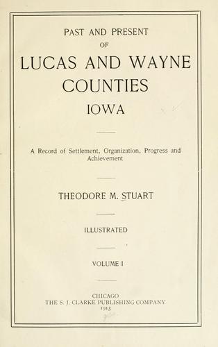 Past and present of Lucas and Wayne counties, Iowa