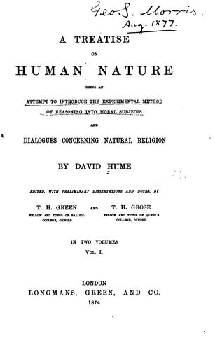 A Treatise on Human Nature: Being an Attempt to Introduce the Experimental ...