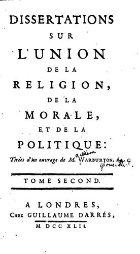 Dissertations sur l'union de la religion, de la morale, et de la politique
