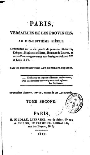 Paris, Versailles et les provinces au dix-huitième siècle: anecdotes, par un ...