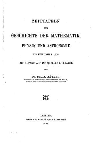 Zeittafeln zur Geschichte der Mathematik, Physik und Astronomie bis zum Jahre 1500: Mit Hinweis ...