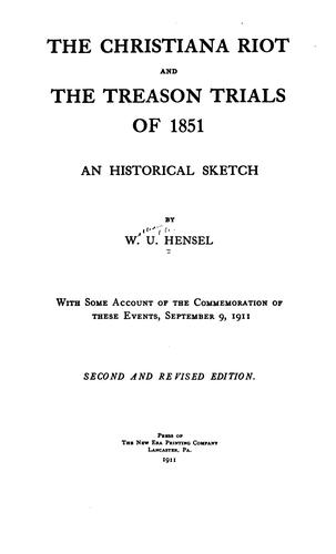 The Christiana Riot and the Treason Trials of 1851: An Historical Sketch