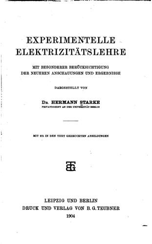 Experimentelle Elektrizitätslehre mit besonderer Berücksichtigung der ...