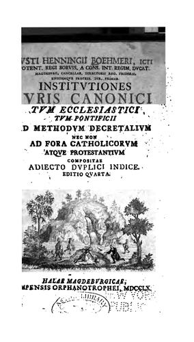 Institutiones iuris canonici: tum ecclesiastici tum pontificii ad methodum decretalium nex non ...