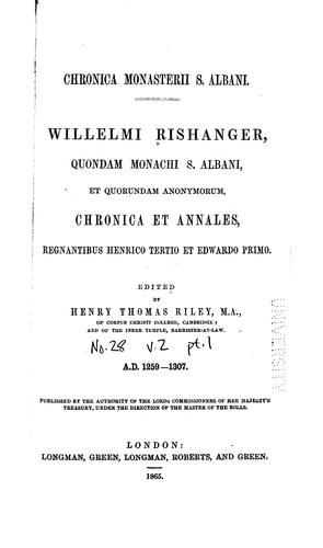 Willelmi Rishanger, quondam monachi S. Albani, et quorundam anonymorum ...
