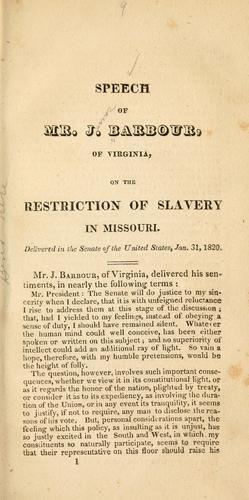 Speech of Mr. J. Barbour, of Virginia, on the restriction of slavery in Missouri.