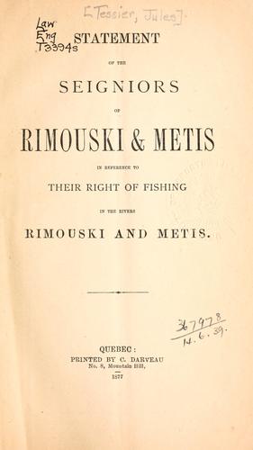 Statement of the seigniors of Rimouski [and] Metis in reference to their right of fishing in the rivers Rimouski and Metis.