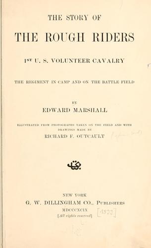 The story of the Rough Riders, 1st U.S. Volunteer Cavalry