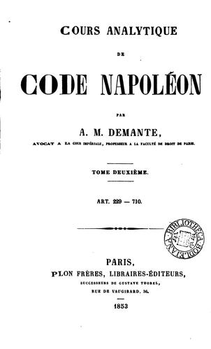 Cours analytique de Code civil, Code Napoléon, par. A.M. Demante (continué par E. Colmet de ...