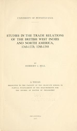Studies in the trade relations of the British West Indies and North America, 1763-1773