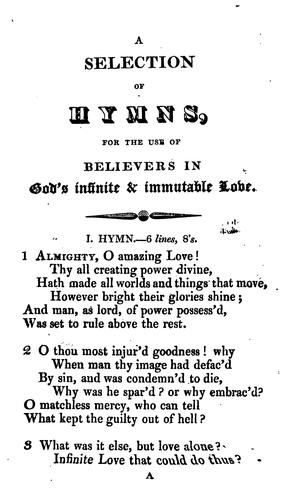 A Collection of Hymns for the Use of Believers in Gods̓ Infinite and Immutable Love Manifested ...